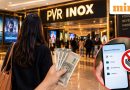 Visiting PVR INOX to watch a movie? Carrying hard cash and no soft cash in your account? Be aware of the rules first