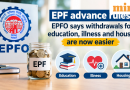 EPF advance rules: Withdrawals for education, illness and housing are now easier, says EPFO