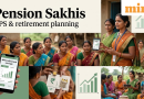 Pension Sakhis: Rural families to soon get a local guide for NPS and retirement planning